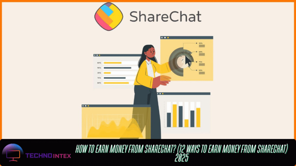How to earn money from ShareChat? (12 Ways to Earn Money from ShareChat) 2025 How to earn money from ShareChat? (12 Ways to Earn Money from ShareChat) 2025