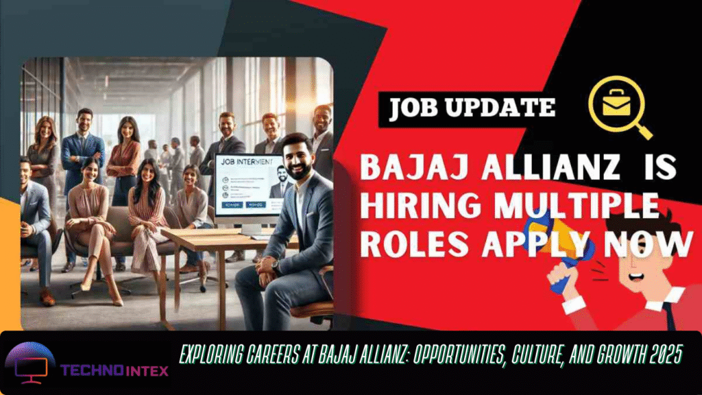 Exploring Careers at Bajaj Allianz: Opportunities, Culture, and Growth 2025 Exploring Careers at Bajaj Allianz: Opportunities, Culture, and Growth 2025