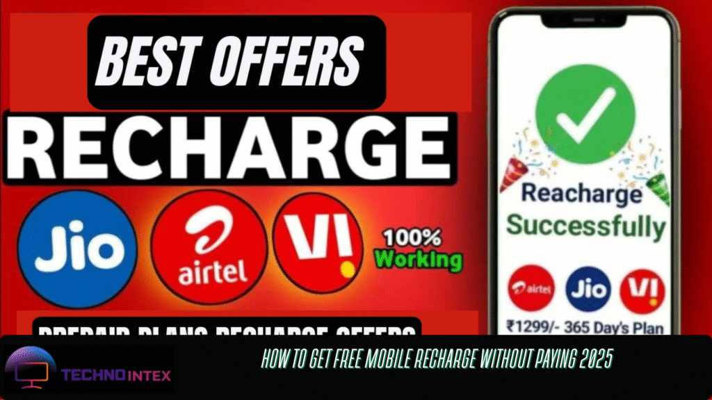 How to Get Free Mobile Recharge Without Paying 2025 How to Get Free Mobile Recharge Without Paying 2025